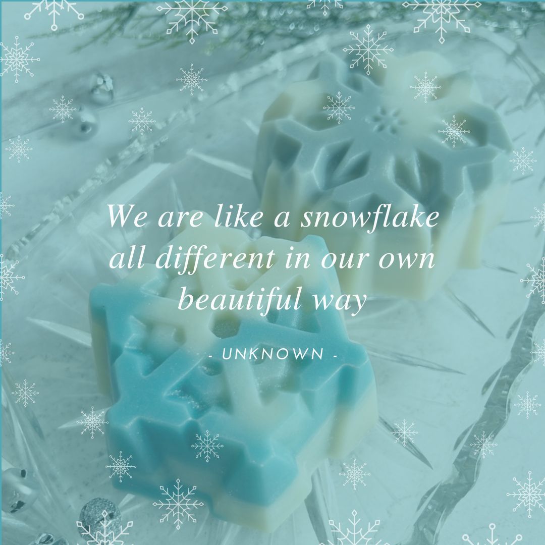 We are like a snowflake all different in our own beautiful way